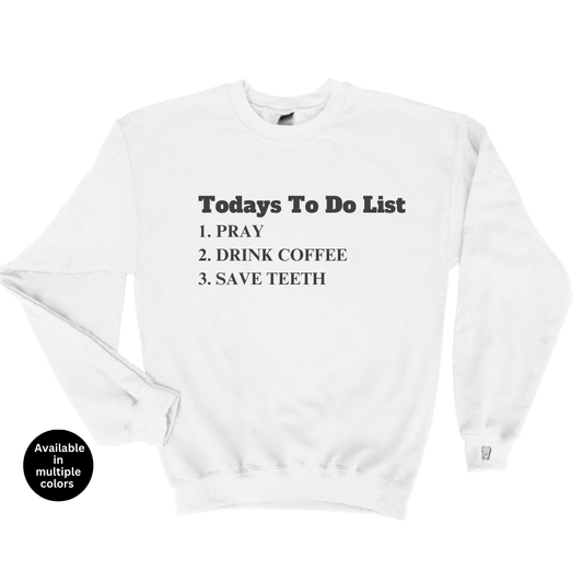 Pray-DrinkCoffee-Save Teeth Crewneck Sweatshirt