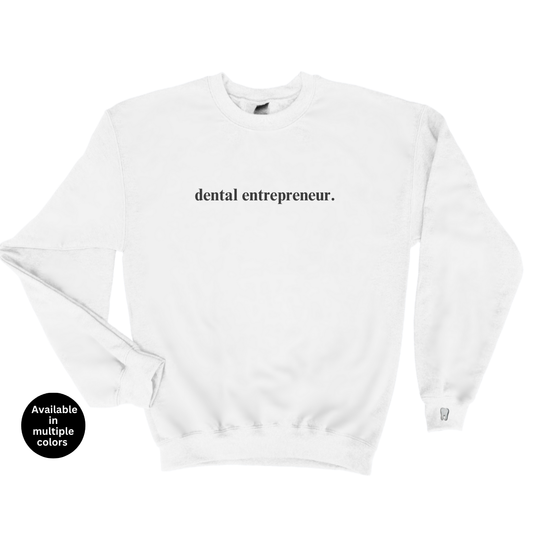 Dental Entrepreneur Crewneck Sweatshirt