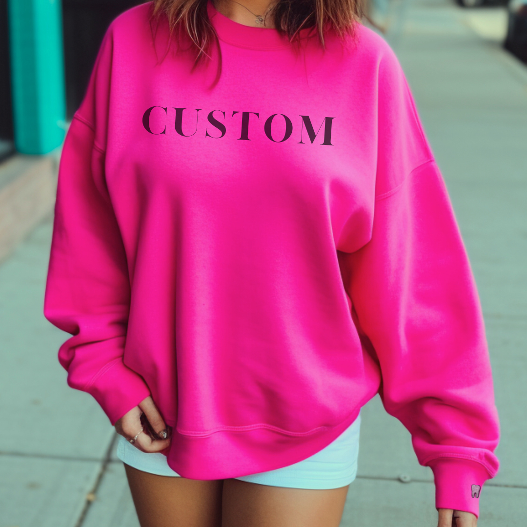 CUSTOM Crewneck Sweatshirt - Dental Crazed